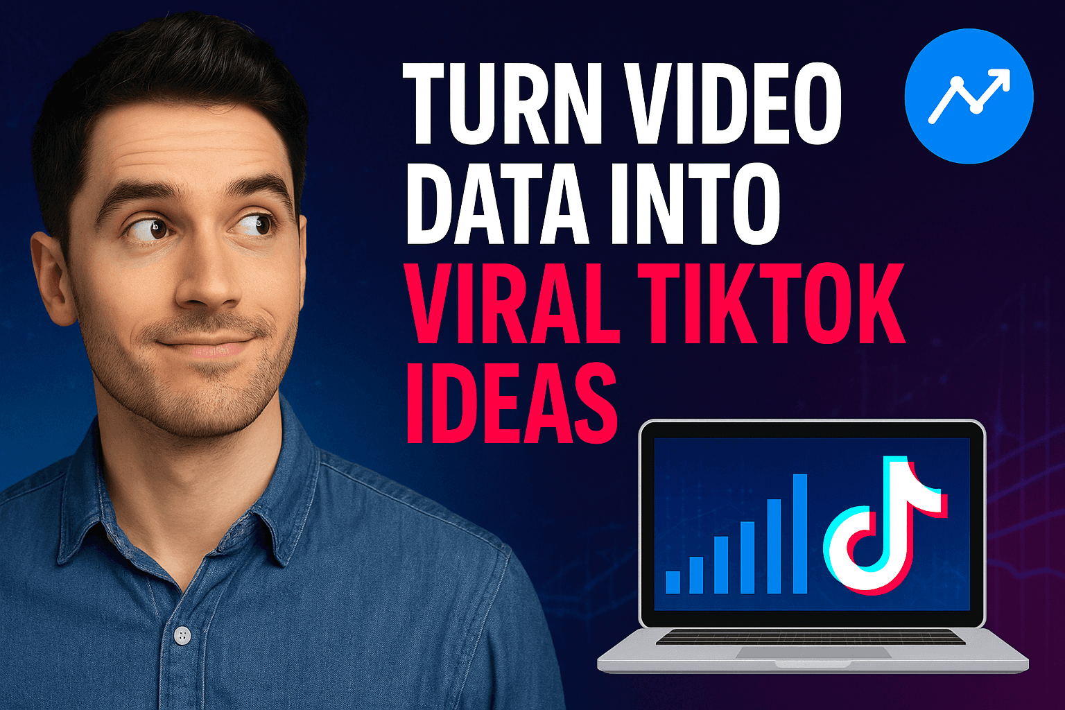 Turn Video Data into Viral TikTok Ideas